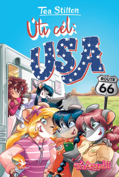 Könyv Úti cél: USA (Tea Stilton)
