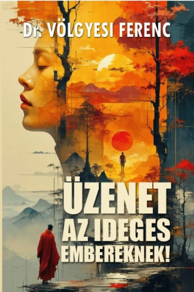 Könyv Üzenet az ideges embereknek! (Dr. Völgyesi Ferenc)