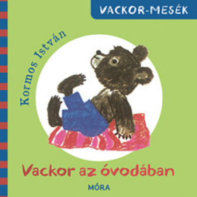 Könyv Vackor az óvodában (Kormos István)