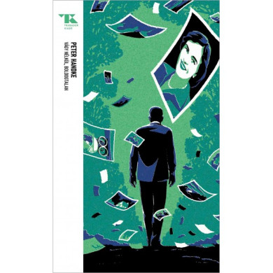 Könyv Vágy nélkül, boldogtalan - Trubadűr zsebkönyvek 102. (Peter Handke)