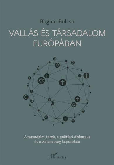 Könyv Vallás és társadalom Európában (Bognár Bulcsú)