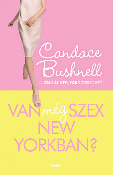 Könyv Van még szex New Yorkban? (Candace Bushnell)