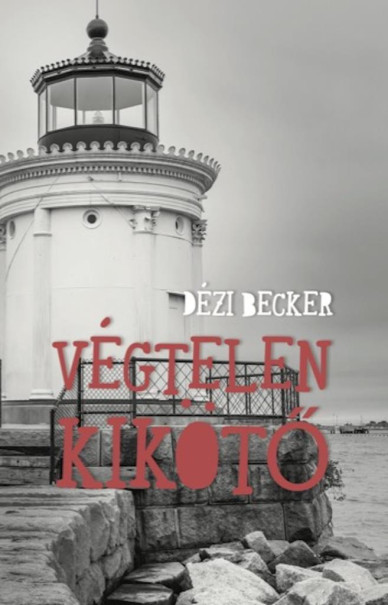 Könyv Végtelen kikötő (Dézi Becker)