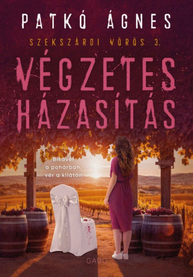 Könyv Végzetes házasítás (Szekszárdi vörös 3.) (Patkó Ágnes)