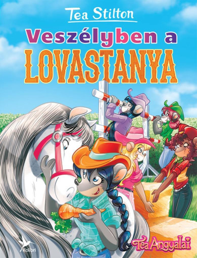 Könyv Veszélyben a lovastanya (Tea Stilton)