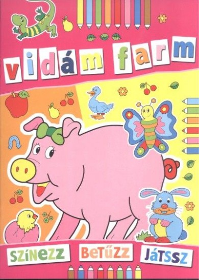 Könyv Vidám farm - színezz, betűzz, játssz (Bogos Katalin)
