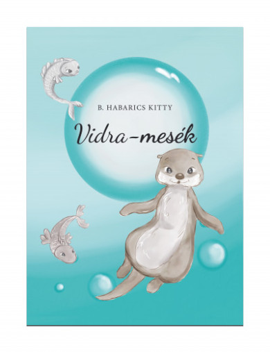 Könyv Vidra-mesék (B. Habarics Kitty)