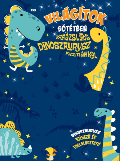 Könyv Világítok a sötétben - Dinoszauruszok