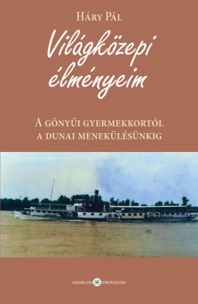 Könyv Világközepi élményeim - A gönyűi gyermekkortól a dunai menekülésünkig 