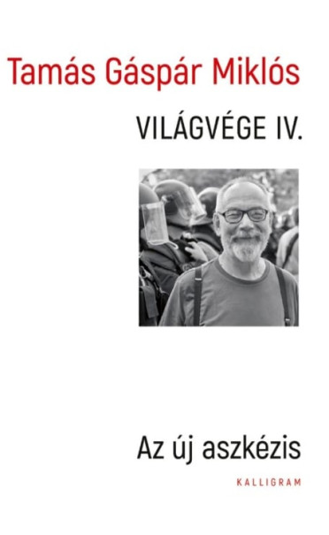 Könyv Világvége IV. - Az új aszkézis (Tamás Gáspár Miklós)