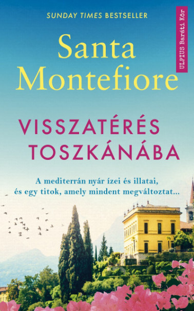 Könyv Visszatérés Toszkánába (Santa Montefiore)