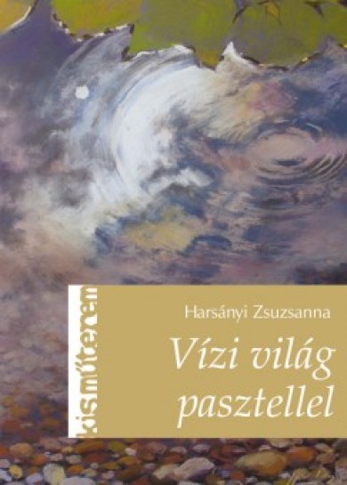 Könyv Vízi világ pasztellel (Harsányi Zsuzsanna)