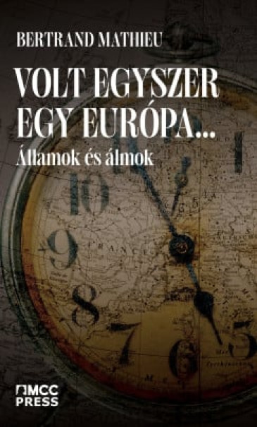 Könyv Volt egyszer egy Európa... (Bertrand Mathieu)
