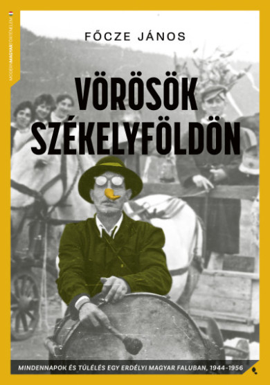 Könyv Vörösök Székelyföldön - Mindennapok és túlélés Szépvízen 1944-56 (Főcz