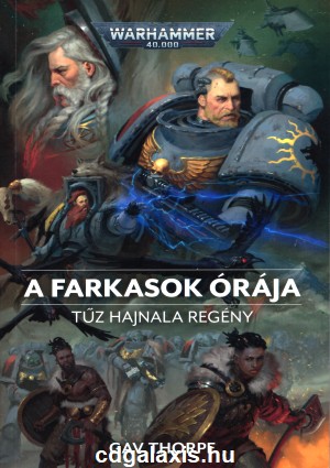 Könyv Warhammer 40000: A farkasok órája (Gav Thorpe)