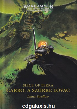 Könyv Warhammer 40000: Garro - A Szürke Lovag (James Swallow)