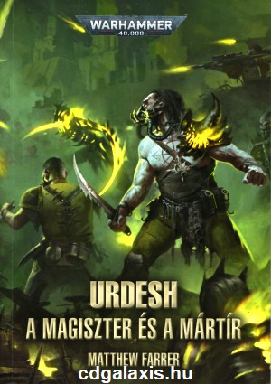 Könyv Warhammer 40000: Urdesh - A magiszter és a mártír (Matthew Farrer)