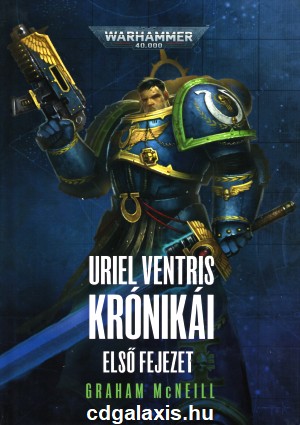 Könyv Warhammer 40000: Uriel Ventris krónikái - 1. fejezet (G. McNeill)