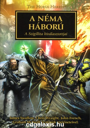 Könyv Warhammer 40000: A néma háború (James S. , Chris W. , John F.)