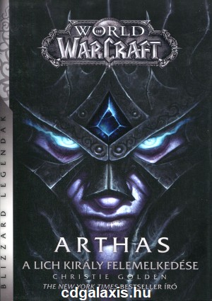 Könyv World of Warcraft: Arthas - A Lich Király felemelkedése (Christie Gold borítókép