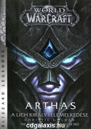 Könyv World of Warcraft: Arthas A Lich király felemelkedése(Christie Golden) borítókép