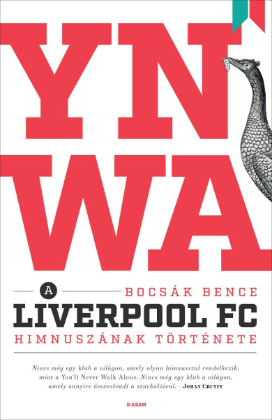 Könyv YNWA - A Liverpool FC himnuszának története (Bocsák Bence)