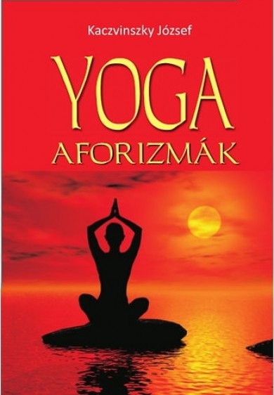 Könyv Yoga aforizmák (Kaczvinszky József)