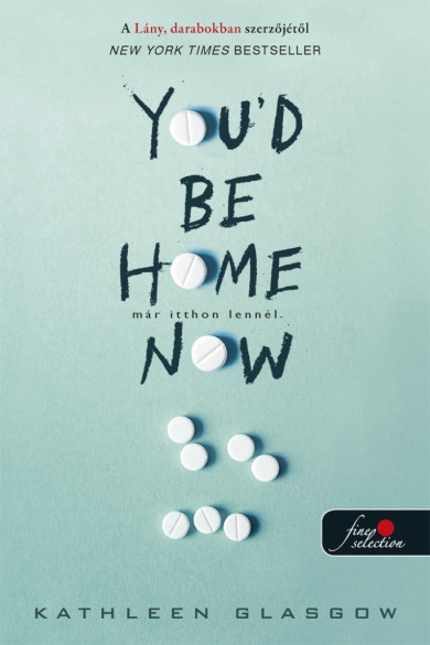 Könyv Youd Be Home Now - Már itthon lennél (Kathleen Glasgow)