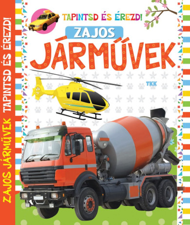 Könyv Zajos jármúvek - Tapintsd és érezd