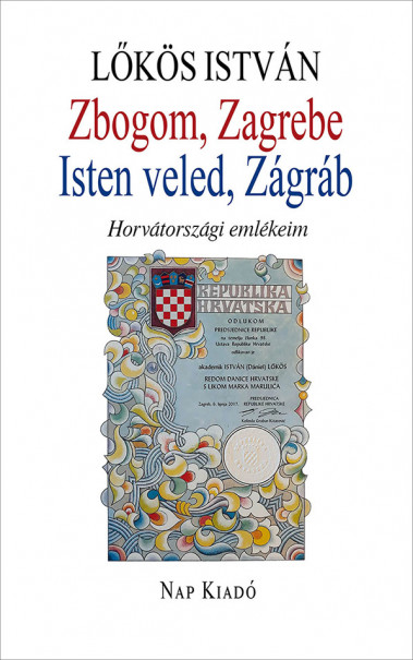 Könyv Zbogom, Zagrebe - Isten veled, Zágráb (Lőkös István)