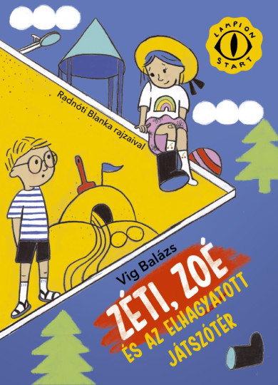 Könyv Zéti, Zoé és az elhagyatott játszótér (Vig Balázs)