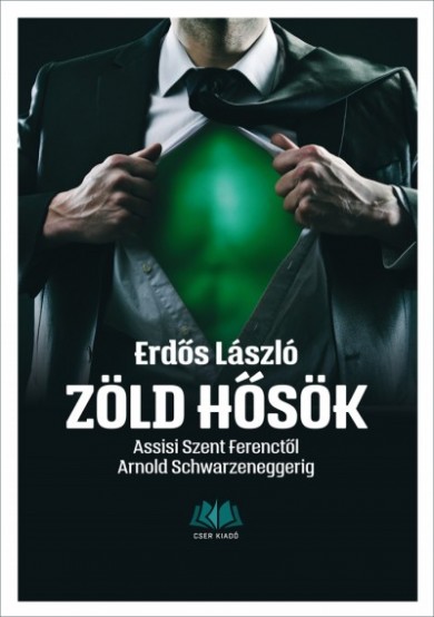 Könyv Zöld hősök (Erdős László)