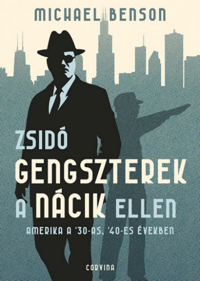 Könyv Zsidó gengszterek a nácik ellen - Amerika a 30-as, 40-es években (Mich