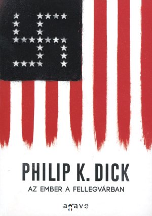Könyv Az ember a fellegvárban (Philip K. Dick)