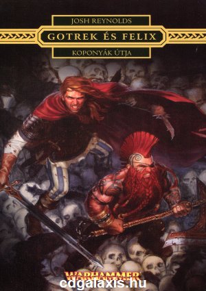 Könyv Warhammer: Gotrek és Félix - Koponyák útja (Josh Reynolds)