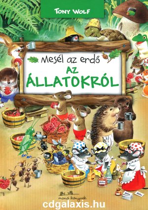 Könyv Mesél az erdő - Az állatokról (Tony Wolf)