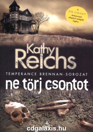 Könyv Ne törj csontot (Kathy Reichs)