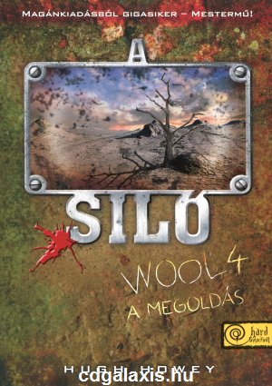 Könyv Siló - Wool 4. - A megoldás (Hugh Howey)