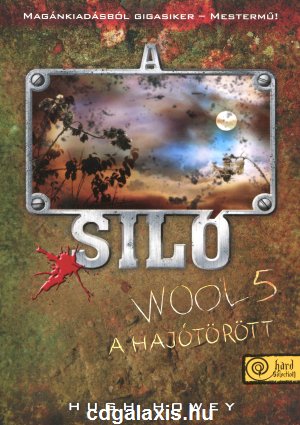 Könyv Siló - Wool 5. - A hajótörött (Hugh Howey)