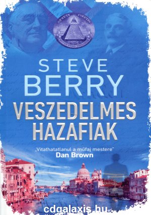 Könyv Veszedelmes hazafiak (Steve Berry)
